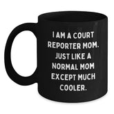 Court Reporter Gifts for Graduation - I Am A Court Reporter Mom., Funny Black Coffee Mug with Unique Quote, Gifts from Mom to Court Reporter, Court Reporter Unique Gifts - Main